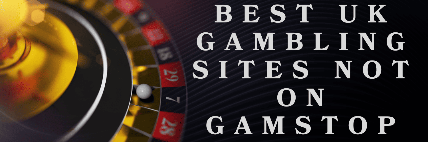 The Best UK Casino Sites Not on Gamstop