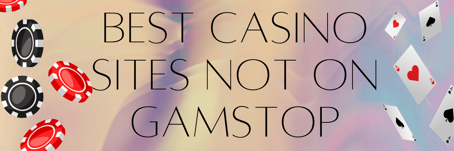 Everything You Need to Know About Non-Gamstop Casinos