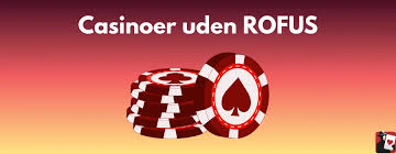 Dansk Casino Uden Rufus Din Guide til Spiloplevelser